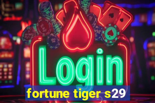 fortune tiger s29